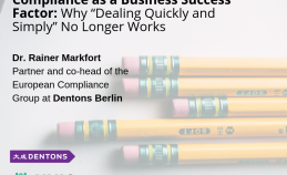 Compliance as a Business Success Factor: Why “Dealing Quickly and Simply” No Longer Works